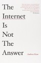 The Internet is Not the Answer - Andrew Keen