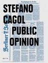 Stefano Cagol: Public Opinion - Stefan Bidner, Francesco Bernardelli, Andreas Beiten