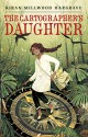 The Cartographer's Daughter - Kiran Millwood Hargrave