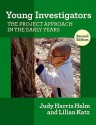 Young Investigators: The Project Approach in the Early Years - Judy Harris Helm, Lilian G. Katz