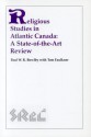 Religious Studies in Atlantic Canada: A State-Of-The-Art Review - Paul W. R. Bowlby, Jane Erricker