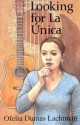 Looking for La Unica - Ofelia Dumas Lachtman