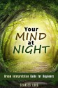 Your Mind at Night: Dream Interpretation Guide for Beginners (Psychology & Sleep) - Frances Long