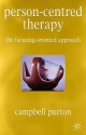 Person-Centred Therapy: The Focusing-Oriented Approach - Campbell Purton