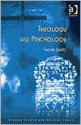 Theology and Psychology (Ashgate Science & Religion Series) - Fraser N. Watts