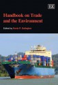 Handbook On Trade And The Environment - Kevin P. Gallagher