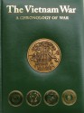 The Vietnam War: A Chronology of War - Raymond K. Bluhm Jr., James Webb