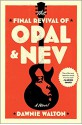 The Final Revival of Opal & Nev - Dawnie Walton