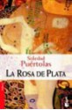 La rosa de plata - Soledad Puértolas