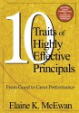 Ten Traits of Highly Effective Principals: From Good to Great Performance - Elaine K. McEwan-Adkins