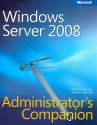 Windows Server 2008 Administrator's Companion (Administrators Companion) (PRO-Administrators Companion) - Charlie Russel, Sharon Crawford