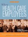 When Health Care Employees Strike: A Guide for Planning and Action - Kenneth F. Kruger, Norman Metzger