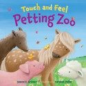 Touch and Feel Petting Zoo - Jeanne K. Grieser, Caroline Pedler