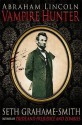 Abraham Lincoln Vampire Hunter - Seth Grahame-Smith