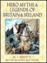 Hero Myths and Legends of Britain and Ireland - M. I. Ebbutt, John Matthews, Peter Komarnyckyj