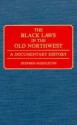 The Black Laws in the Old Northwest: A Documentary History - Stephen Middleton