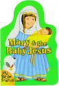 Mary and the Baby Jesus (Board Books) - Alice Joyce Davidson, Tammie Speer Lyon, Tammie Lyon