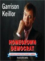 Homegrown Democrat: A Few Plain Thoughts from the Heart of America (MP3 Book) - Garrison Keillor