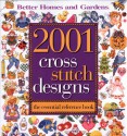 2001 Cross Stitch Designs:: The Essential Reference Book (Better Homes and Gardens) - Better Homes and Gardens