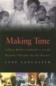 Making Time: Lillian Moller Gilbreth -- A Life Beyond "Cheaper by the Dozen" - Jane Lancaster