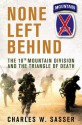 None Left Behind: The 10th Mountain Division and the Triangle of Death - Charles W. Sasser