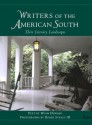 Writers of the American South: Their Literary Landscapes - Hugh Howard, Roger Straus III