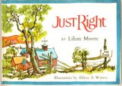 Just Right - Lilian Moore, Aldren A. Watson