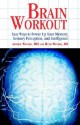 Brain Workout: Easy Ways to Power Up Your Memory, Sensory Perception, and Intelligence - Arthur Winter