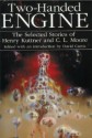 Two-Handed Engine: The Selected Stories of Henry Kuttner and C. L. Moore - Henry Kuttner, C.L. Moore