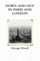 Down And Out In Paris And London - George Orwell