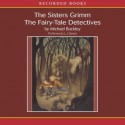 The Fairy-Tale Detectives - Michael Buckley