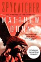 Spycatcher - Matthew Dunn