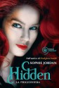 Hidden: La prigioniera - Sophie Jordan