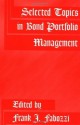 Selected Topics in Bond Portfolio Management (Frank J. Fabozzi Series) - Frank J. Fabozzi Cfa