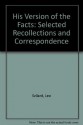 Leo Szilard: His Version of the Facts. Selected Recollections and Correspondence. Edited by Spencer R. Weart and Gertrud Weiss Szilard - Leo Szilard, Spencer R. Weart, Gertrud Weiss Szilard