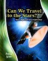 Can We Travel to the Stars?: Space Flight and Space Exploration - Andrew Solway