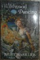 Wildwood Dancing - Juliet Marillier