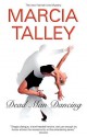 Dead Man Dancing - Marcia Talley