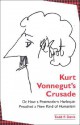 Kurt Vonnegut's Crusade Or, How a Postmodern Harlequin Preached a New Kind of Humanism - Todd F. Davis, Joseph P. Natoli