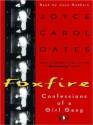 Foxfire: Confessions of a Girl Gang (MP3 Book) - Joyce Carol Oates, Inc. Original material ?1993 The Ontario Review, Jane Gabbert