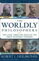 The Worldly Philosophers - Robert L. Heilbroner