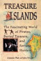 Treasure Islands: The Fascinating World of Pirates, Buried Treasure and Fortune Hunters - Cameron Platt, John Wright