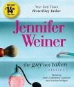 The Guy Not Taken: Stories - Jennifer Weiner, Mary Catherine Garrison, Jordan Bridges