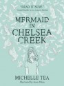 Mermaid in Chelsea Creek - Michelle Tea