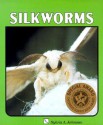 Silkworms (Lerner Natural Science Books) - Sylvia A. Johnson