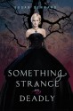 Something Strange and Deadly - Susan Dennard