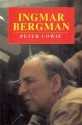 Ingmar Bergman: A Critical Biography - Peter Cowie