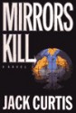 Mirrors Kill - Jack Curtis