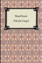 Dead Souls - Nikolai Gogol, C.J. Hogarth