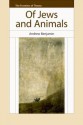 Of Jews and Animals - Andrew Benjamin